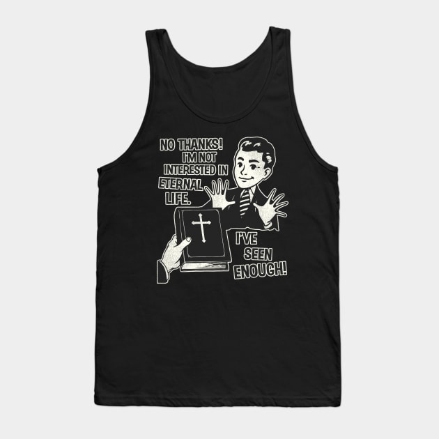 I'm Not Interested In Eternal Life Tank Top by darklordpug